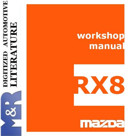Product picture 2003 - 2008 Mazda RX-8 , 1st gen , Service Workshop Manual